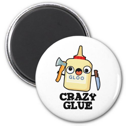 Crazy Glue Funny Super Glue Pun  Magnet