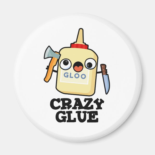 Crazy Glue Funny Super Glue Pun  Magnet (Front)