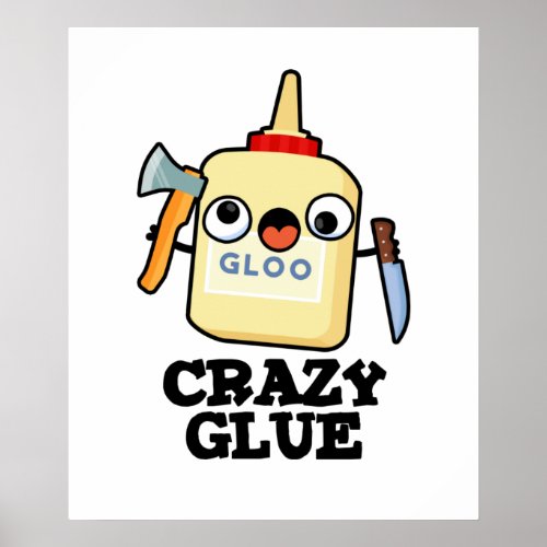 Crazy Glue Funny Super Glue Pun  Poster