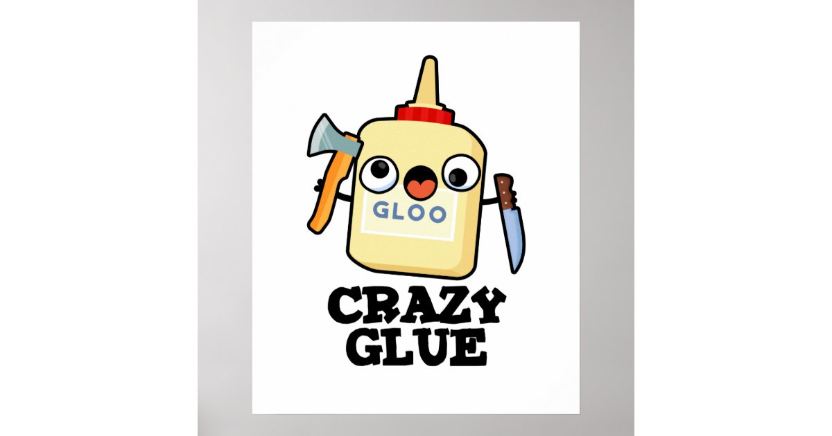 Crazy Glue Funny Super Glue Pun Poster