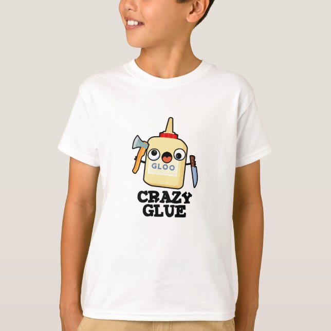 Crazy Glue Funny Super Glue Pun  T-Shirt (Front)