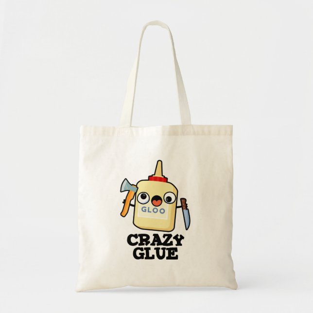 Crazy Glue Funny Super Glue Pun  Tote Bag (Front)