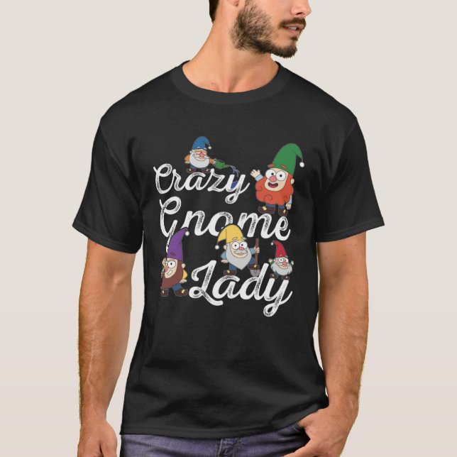 Crazy Gnome Lady yard garden gnome lawn gnome T-Shirt (Front)