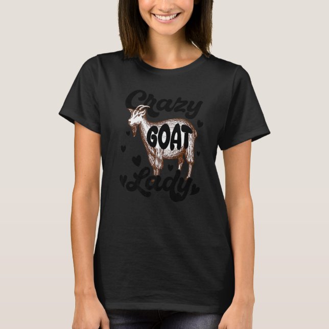 Crazy Goat Lady  Goats  Farm Farmer T-Shirt (Front)