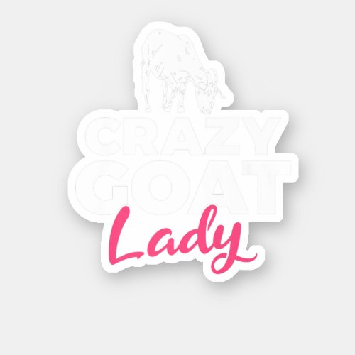 Crazy Goat Mommy Goats Lover Perfect design for p Sticker