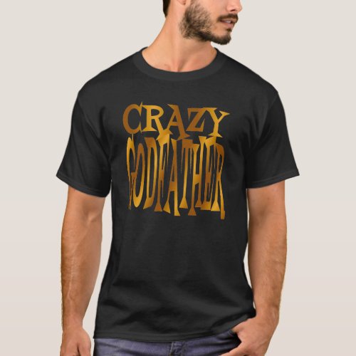 Crazy Godfather in Gold T_Shirt