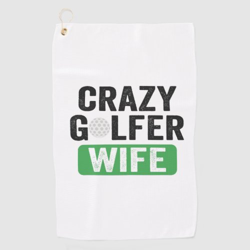 Crazy Golfer Wife Funny Golf Widow Wife Golf Cours Golf Towel