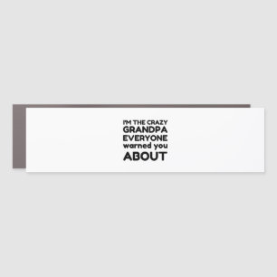 CRAZY GRANDPA EVERY ONE WARNED YOU ABOUT CAR MAGNET