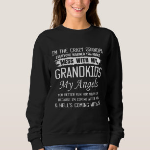 Crazy Grandpa Everyone Warned U About Mess With My Sweatshirt