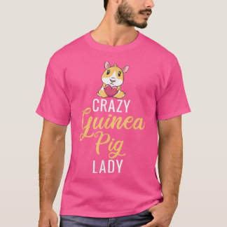 Crazy Guinea Pig Lady Piggy Lover 601 T-Shirt