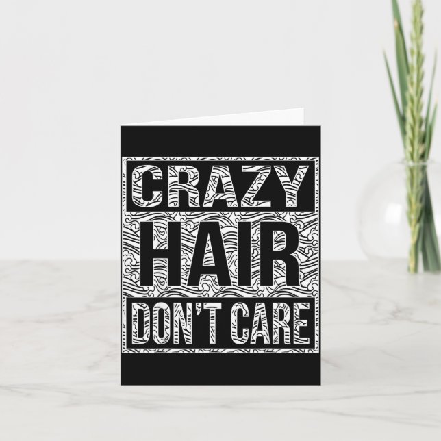 Crazy Hair Don't Care Shirt  Card (Front)