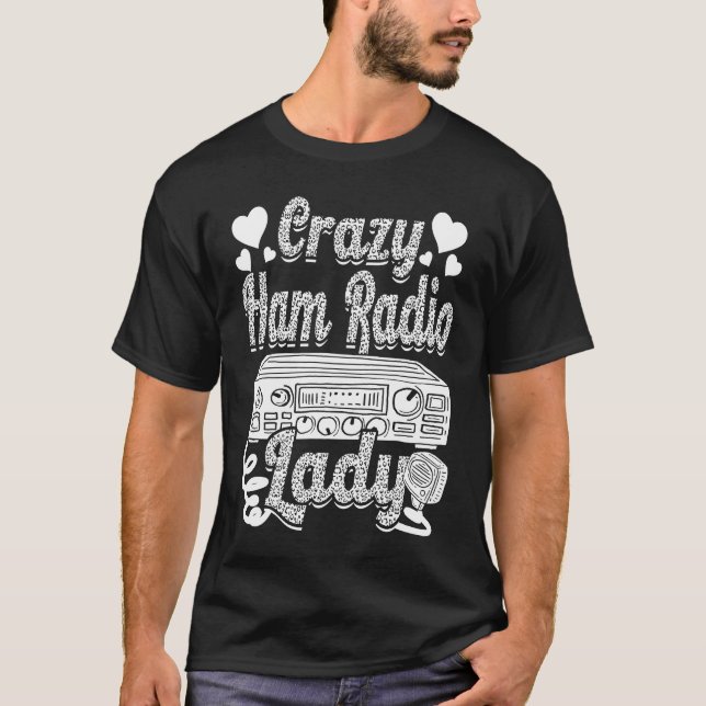 Crazy Ham Radio Lady Ham Amateur Radio Operator Wo T-Shirt (Front)