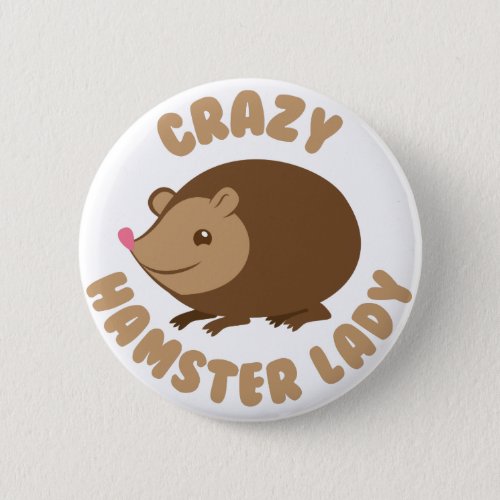 crazy hamster lady pinback button