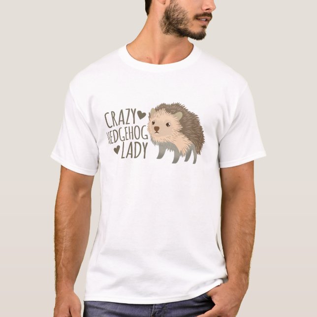 crazy hedgehog lady T-Shirt (Front)