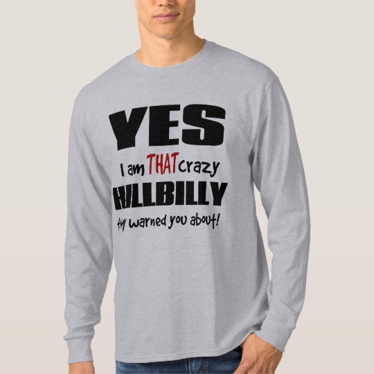 Crazy Hillbilly T-Shirt | Zazzle.com