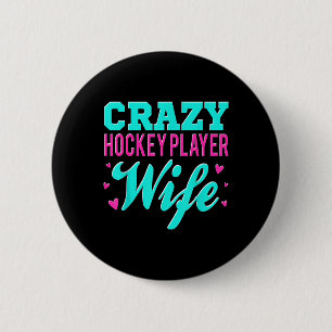 Crazy Hockey Player Wife Olympic Ice Hockey Field Button
