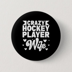Crazy Hockey Player Wife Olympic Ice Hockey Field  Button