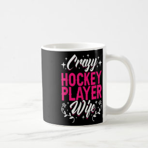 Crazy Hockey Player Wife Olympic Ice Hockey Field  Coffee Mug