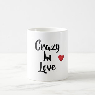 Crazy In Love   Coffee Mug