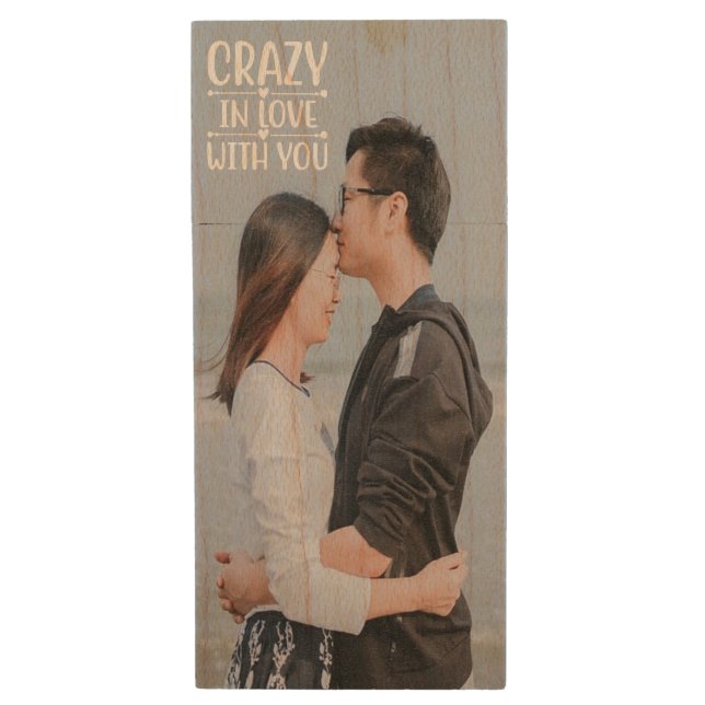 Crazy In Love With You USB Wooden Flash Drive (Front Vertical)