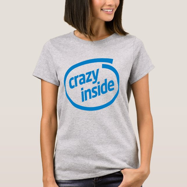 Crazy inside T-Shirt (Front)