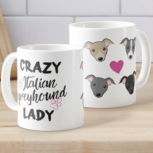 Crazy Italian Greyhound lady Dog lover Funny text Coffee Mug