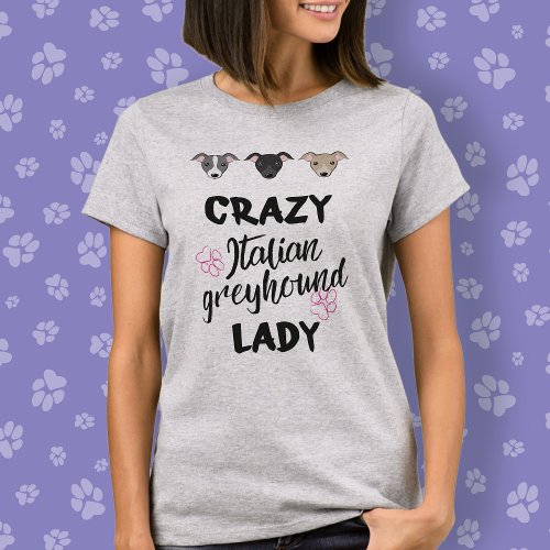 Crazy Italian Greyhound Lady Dog Lover Funny Text T_Shirt