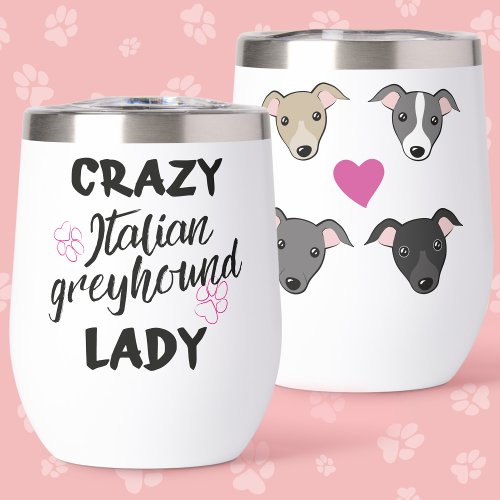 Crazy Italian Greyhound Lady Dog Lover Funny Text Thermal Wine Tumbler