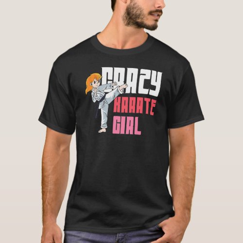 Crazy Karate Girl Martial Student T_Shirt