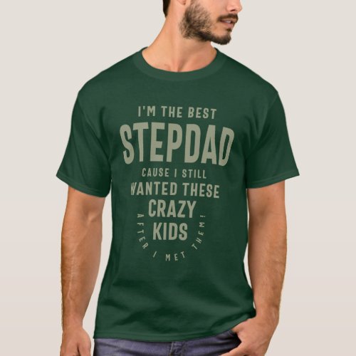 Crazy Kids Step Dad Still the Best Grandpa T_Shirt