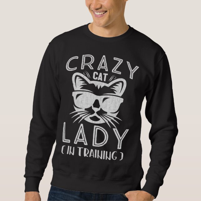 Crazy Kitten Lady In Training Ideal For Kitty Sweatshirt (Front)