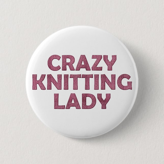 Crazy Knitting Lady Button (Front)