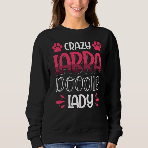 Crazy Labradoodle Lady Dog Sweatshirt