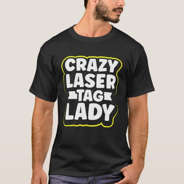 Crazy Laser Tag Lady  Laser Tag T-Shirt (Front)