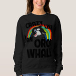 Crazy Like An Orca Whale Watching  LGBTQ Rainbow O Sweatshirt
