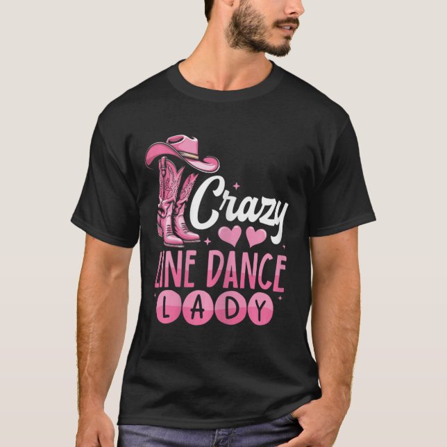 Crazy Line Dance Lady Line Dancing  T-Shirt (Front)