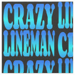 Crazy Lineman Fabric