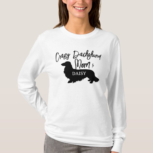 Crazy Long Hair Dachshund Dog Mom Personalized T-Shirt (Front)