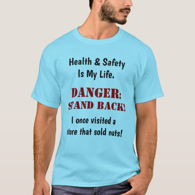 Crazy Mad Funny Health and Safety Warning Sign T-Shirt (Front)