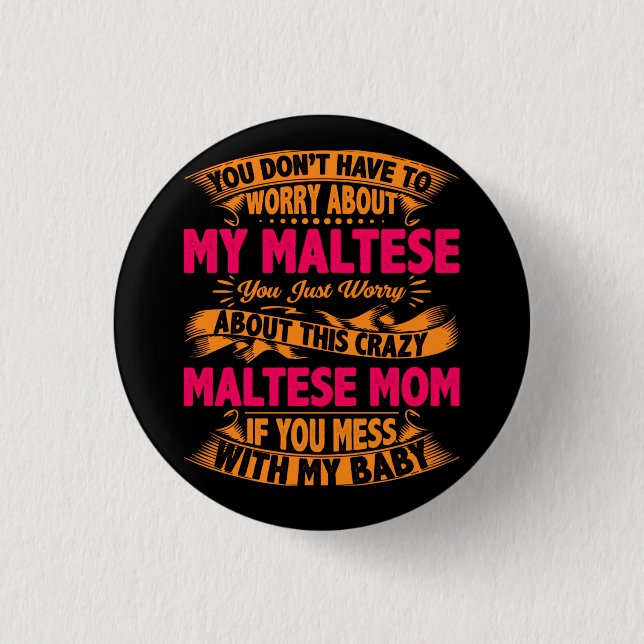 Crazy Maltese Mom Button (Front)