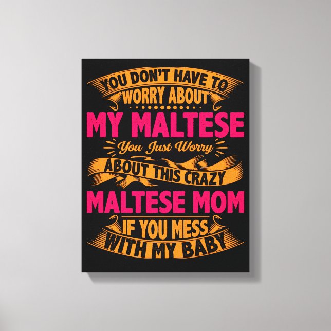 Crazy Maltese Mom Canvas Print (Front)
