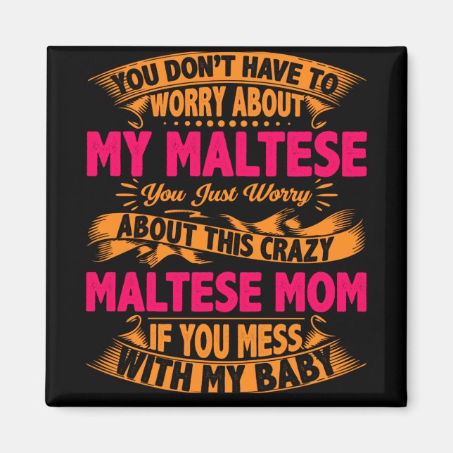 Crazy Maltese Mom Magnet (Front)