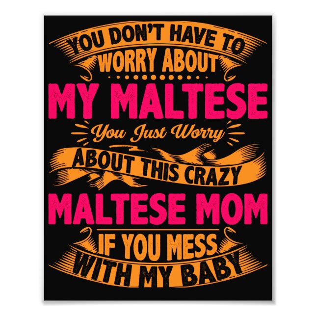Crazy Maltese Mom Photo Print (Front)