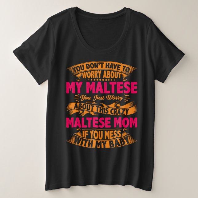 Crazy Maltese Mom Plus Size T-Shirt (Design Front)
