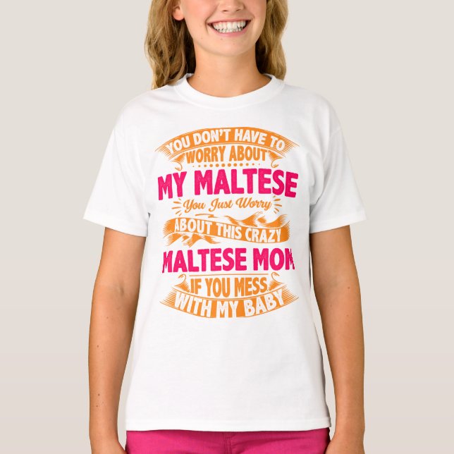 Crazy Maltese Mom T-Shirt (Front)