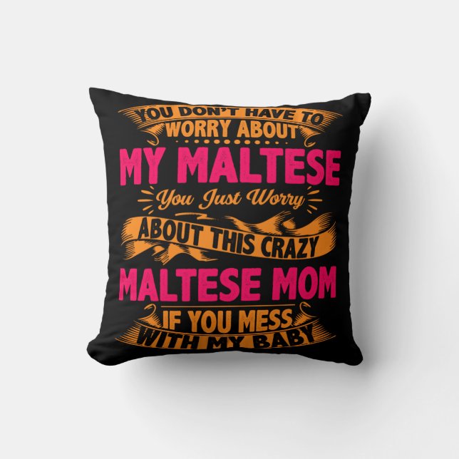 Crazy Maltese Mom Throw Pillow (Front)