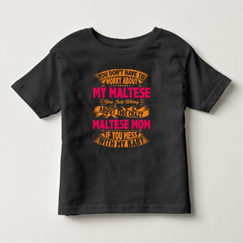 Crazy Maltese Mom Toddler T_shirt
