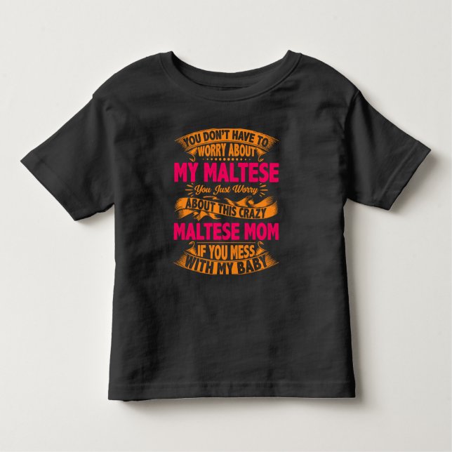Crazy Maltese Mom Toddler T-shirt (Front)