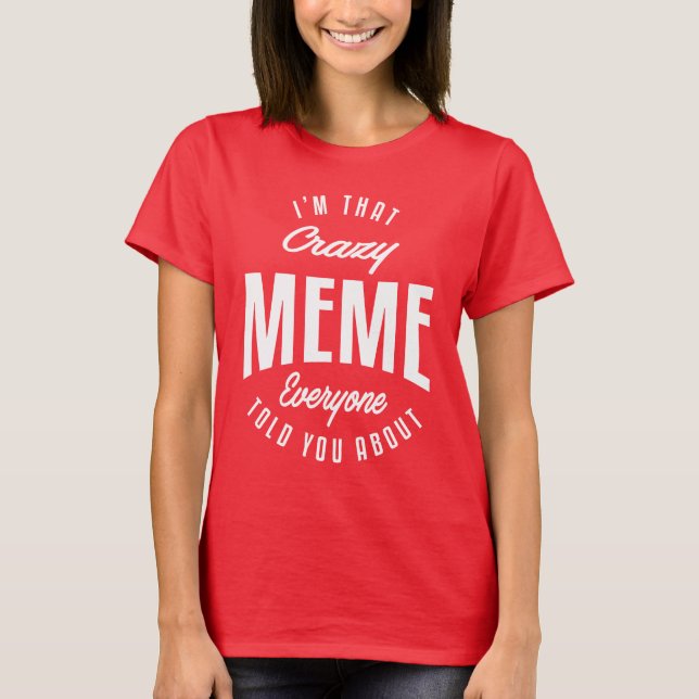 Crazy Meme T-Shirt (Front)
