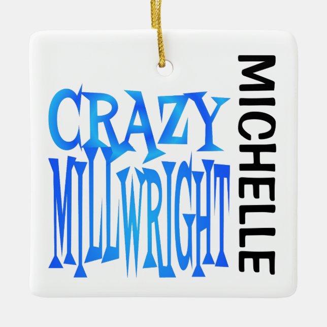 Crazy Millwright CUSTOM Ceramic Ornament (Front)